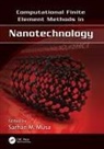 Sarhan M. (Prairie View A&amp;m University Musa, Sarhan M. Musa, Musa Sarhan M. - Computational Finite Element Methods in Nanotechnology