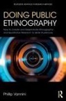 Phillip Vannini - Doing Public Ethnography