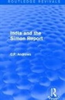 C.F. Andrews, C.F. Andrews - Routledge Revivals: India and the Simon Report (1930)