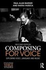 Paul Barker, Paul (Royal Central School of Speech and D Barker, Maria Huesca - Composing for Voice