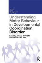 Anna (Oxford Brookes University Barnett, Anna Barnett, Elisabeth Hill - Understanding Motor Behaviour in Developmental Coordination Disorder