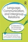 Jake Gasiorek Harwood, Cynthia Gallois, Jessica Gasiorek, Jake Harwood, Jon F Nussbaum, Jon F. Nussbaum... - Language, Communication, and Intergroup Relations