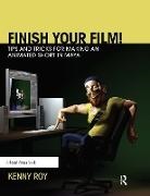Kenny Roy, Roy Kenny - Finish Your Film! Tips and Tricks for Making an Animated Short in Maya