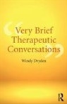 Windy Dryden, Windy (Emeritus Professor of Psychotherape Dryden, Windy (Goldsmiths Dryden, Dryden Windy - Very Brief Therapeutic Conversations