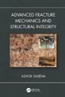 Ashok Saxena, Ashok (University of Arkansas Saxena, Saxena Ashok - Advanced Fracture Mechanics and Structural Integrity