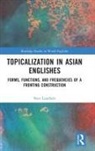 Sven Leuckert - Topicalization in Asian Englishes