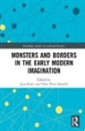 Jana Broedel Byars, Hans Peter Broedel, Broedel Hans Peter, Jana Byars - Monsters and Borders in the Early Modern Imagination