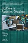 Jun (Yale University Deng, Jun Xing Deng, Jun Deng, Lei Xing, Xing Lei - Big Data in Radiation Oncology