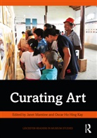 Janet Hing Kay Marstine, Oscar Ho Hing Kay, Janet Marstine, Marstine Janet - Curating Art
