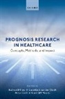 Richard D. (Professor of Biostatistics Riley, Peter Croft, Croft Peter, Karel G M Moons, Karel G.M. Moons, Richard D Riley... - Prognosis Research in Healthcare