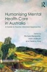 Richard Haliburn Benjamin, Richard Benjamin, Joan Haliburn, Haliburn Joan, Serena King - Humanising Mental Health Care in Australia