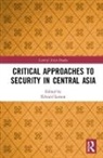Edward (Columbia University Lemon, Edward Lemon - Critical Approaches to Security in Central Asia