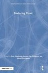 Russ (Senior Lecturer At York St Hepworth-Sawyer, Russ (York St John University Hepworth-Sawyer, Russ Hepworth-Sawyer, Hepworth-Sawyer Russ, Jay Hodgson, Hodgson Jay... - Producing Music