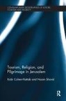 Kobi Cohen-Hattab, Kobi Shoval Cohen-Hattab, Cohen-Hattab Kobi, Noam Shoval, Shoval Noam - Tourism, Religion and Pilgrimage in Jerusalem