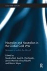 Sandra (University of Lausanne Bott, Sandra Hanhimaki Bott, Sandra Bott, Bott Sandra, Jussi M Hanhimaki, Jussi M. Hanhimaki... - Neutrality and Neutralism in the Global Cold War