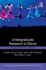 Lynnette Young Overby, Lynnette Young (University of Delaware Overby, Jenny Olin Shanahan, Shanahan Jenny Olin, Gregory Young, Young Gregory - Undergraduate Research in Dance