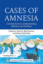 Sarah E. (University of Edinburgh Macpherson, Sarah E. Della Sala Macpherson, Sergio Della Sala, Sergio (University of Edinburgh Della Sala, Della Sala Sergio, Sarah E. MacPherson... - Cases of Amnesia
