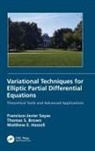 Thomas S. Brown, Brown Thomas S., Matthew E. Hassell, Francisco J. Sayas, Francisco J. Brown Sayas - Variational Techniques for Elliptic Partial Differential Equations