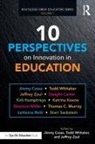 Jimmy Whitaker Casas, Jimmy Casas, Casas Jimmy, Todd Whitaker, Todd (Indiana State University Whitaker, Jeffrey Zoul... - 10 Perspectives on Innovation in Education