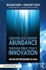 Greg Koch, Koch Greg, William Sarni, William Koch Sarni, Sarni William - Creating 21st Century Abundance Through Public Policy Innovation