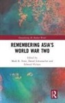 Mark R. Schumacher Frost, Mark R. Frost, Daniel Schumacher, Edward Vickers, Vickers Edward - Remembering Asia''s World War Two