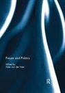 Peter van der Veer, Peter (Max Planck Institute for the Van Der Veer, Peter van der Veer - Prayer and Politics
