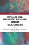 Ben (University of the Western Cape Cousins, Saturnino M. Borras Jr., Ben Cousins, Cousins Ben, Sérgio Sauer, Jingzhong Ye... - Brics and Mics: Implications for Global Agrarian Transformation