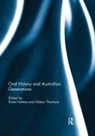 Katie (La Trobe University Holmes, Katie Holmes, Alistair Thomson - Oral History and Australian Generations