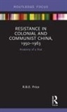 R B E Price, R. B. E. Price, R. B. E. (Southern Cross University Price - Resistance in Colonial and Communist China, 1950-1963