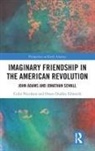 Owen Dudley Edwards, Colin Nicolson, Colin Dudley Edwards Nicolson - Imaginary Friendship in the American Revolution
