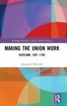 Alexander Murdoch, Murdoch Alexander - Making the Union Work