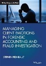 Stephen Pedneault, Pedneault Stephen - Managing Client Emotions in Forensic Accounting and Fraud Investigatio