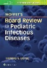 Thomas G. Boyce, Boyce Thomas G. - Moffet''s Board Review for Pediatric Infectious Disease