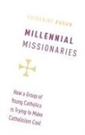 Katherine Dugan, Katherine (Assistant Professor of Religion Dugan - Millennial Missionaries