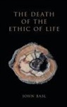 John Basl, John (Assistant Professor Basl, Basl John - Death of the Ethic of Life