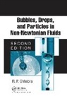 R.P. Chhabra - Bubbles, Drops, and Particles in Non-Newtonian Fluids
