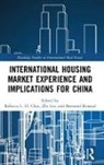 Rebecca L. H. (The University of Hong Kong Chiu, Rebecca L. H. Chiu, Chiu Rebecca L. H., Zhi Liu, Bertrand RENAUD, Renaud Bertrand - International Housing Market Experience and Implications for China