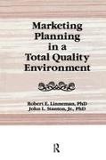 Robert E Linneman, Robert E. Stanton Linneman, Linneman Robert E., John L Stanton, Stanton John L., … - Marketing Planning in a Total Quality Environment