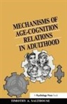 Timothy A Salthouse, Timothy A. Salthouse - Mechanisms of Age-Cognition Relations in Adulthood