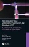 Mounir Laroussi, DaWei Liu, XinPei Lu, Xinpei (Huazhong University of Science and Tec Lu, Xinpei Reuter Lu, Lu XinPei... - Nonequilibrium Atmospheric Pressure Plasma Jets