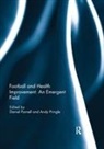 Daniel (University of Liverpool Parnell, Daniel Parnell, Parnell Daniel, Andy Pringle, Pringle Andy - Football and Health Improvement: An Emergent Field