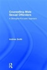 Andrew Smith, Andrew (Nottingham University Business Scho Smith - Counselling Male Sexual Offenders