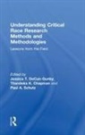 Jessica T. (Nc State University) Cha Decuir-Gunby, Thandeka K. Chapman, Chapman Thandeka K., Jessica T. Decuir-Gunby, DeCuir-Gunby Jessica T., Paul A. Schutz... - Understanding Critical Race Research Methods and Methodologies