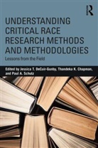 Jessica T. (Nc State University) Cha Decuir-Gunby, Thandeka K Chapman, Thandeka K. Chapman, Jessica T Decuir-Gunby, Jessica T. Decuir-Gunby, Paul A Schutz... - Understanding Critical Race Research Methods and Methodologies