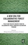 William H. (Florida State University Butler, William H Butler, William H. Butler, Courtney A Schultz, Courtney A. Schultz - New Era for Collaborative Forest Management