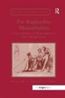 Serena Trowbridge, Amelia Trowbridge Yeates, Serena Trowbridge, Trowbridge Serena, Amelia Yeates, Yeates Amelia - Pre-Raphaelite Masculinities