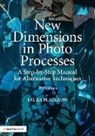 Laura Blacklow, Laura (School of the Boston Museum of Fi Blacklow, Blacklow Laura - New Dimensions in Photo Processes