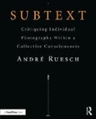 Andre Ruesch, Andre (Associate Professor of Photography Ruesch, Ruesch Andre - Subtext