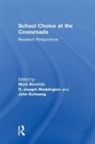Mark (Notre Dame University Berends, Mark Berends, Berends Mark, John Schoenig, R. Joseph Waddington - School Choice At the Crossroads