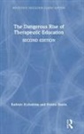 Kathryn Ecclestone, Kathryn Hayes Ecclestone, Ecclestone Kathryn, Dennis Hayes, Hayes Dennis - Dangerous Rise of Therapeutic Education